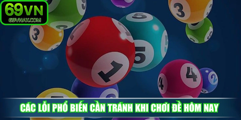 Các lỗi phổ biến cần tránh khi chơi đề hôm nay 